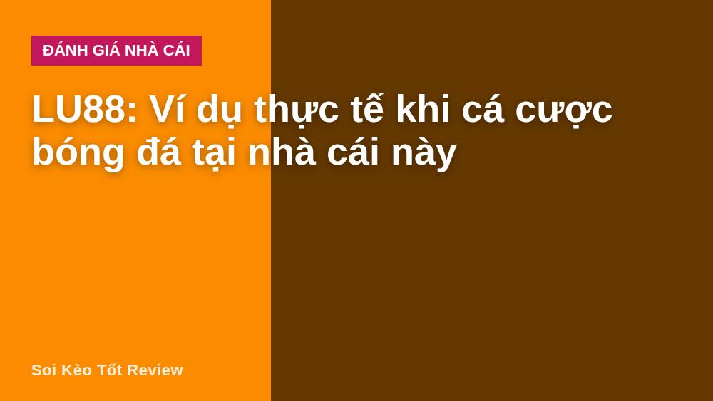 LU88: Ví dụ thực tế khi cá cược bóng đá tại nhà cái này