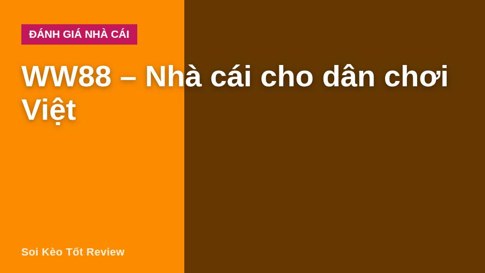 WW88 – Nhà cái cho dân chơi Việt